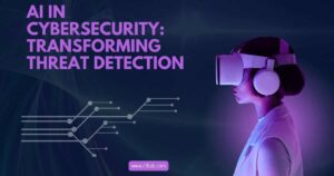 Woman using virtual reality and AI technology for cybersecurity threat detection | AI in Cybersecurity
