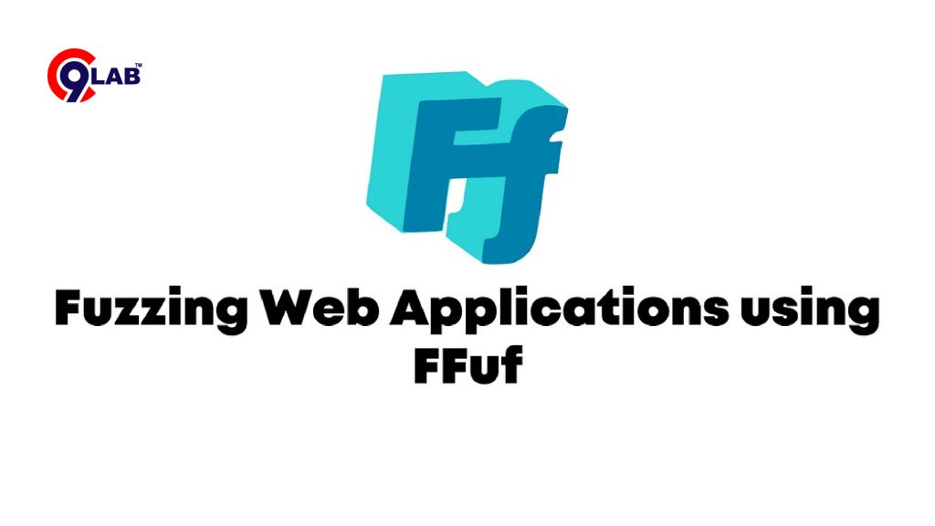 Fuzzing Web Applications using FFUF: The Complete Mastery Guide