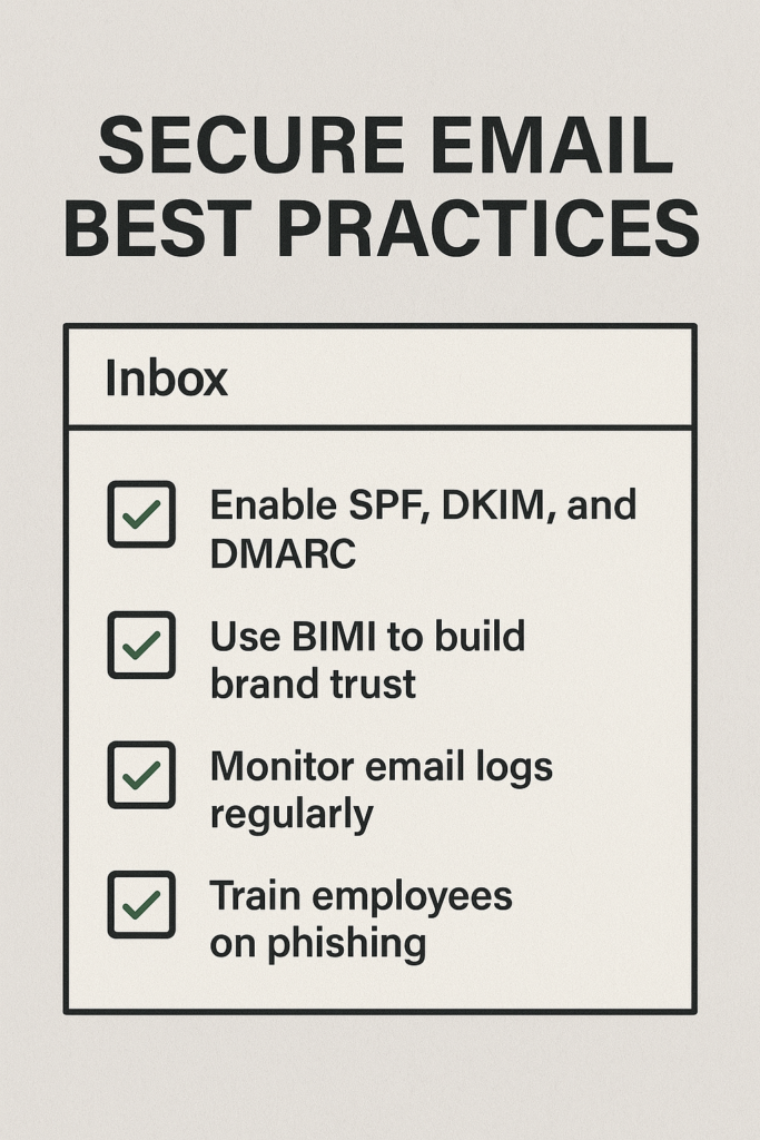 A checklist of secure email best practices, including SPF, DKIM, DMARC, BIMI, email log monitoring, and employee phishing training. | Email security