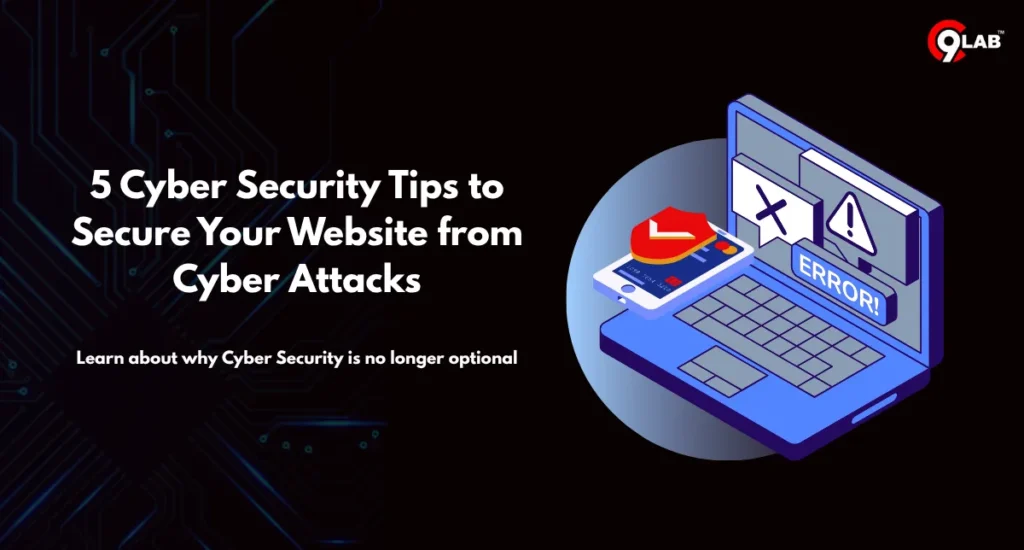 5 Cyber Security Tips to Secure Your Website from Cyber Attacks