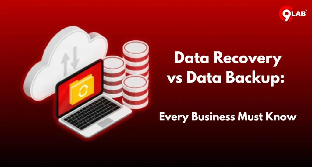 Data Recovery vs Data Backup: Every Business Must Know