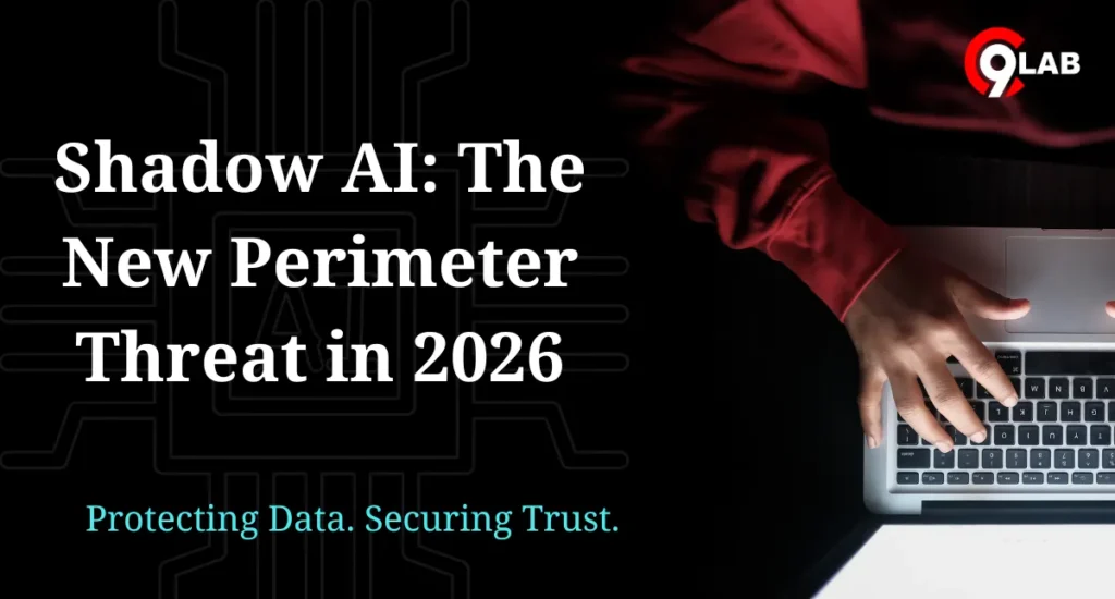 Shadow AI: The New Perimeter Threat in 2026